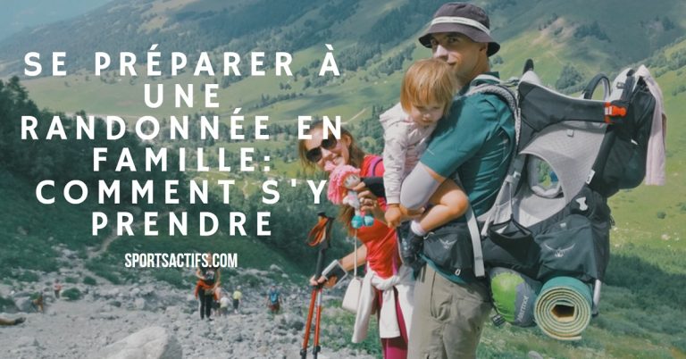 Préparer une randonnée en famille : comment s’y prendre ?